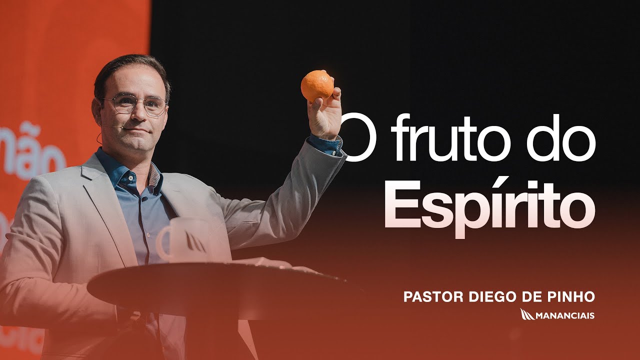 O Fruto Do Espírito | Pr. Diego de Pinho | Mananciais RJ
