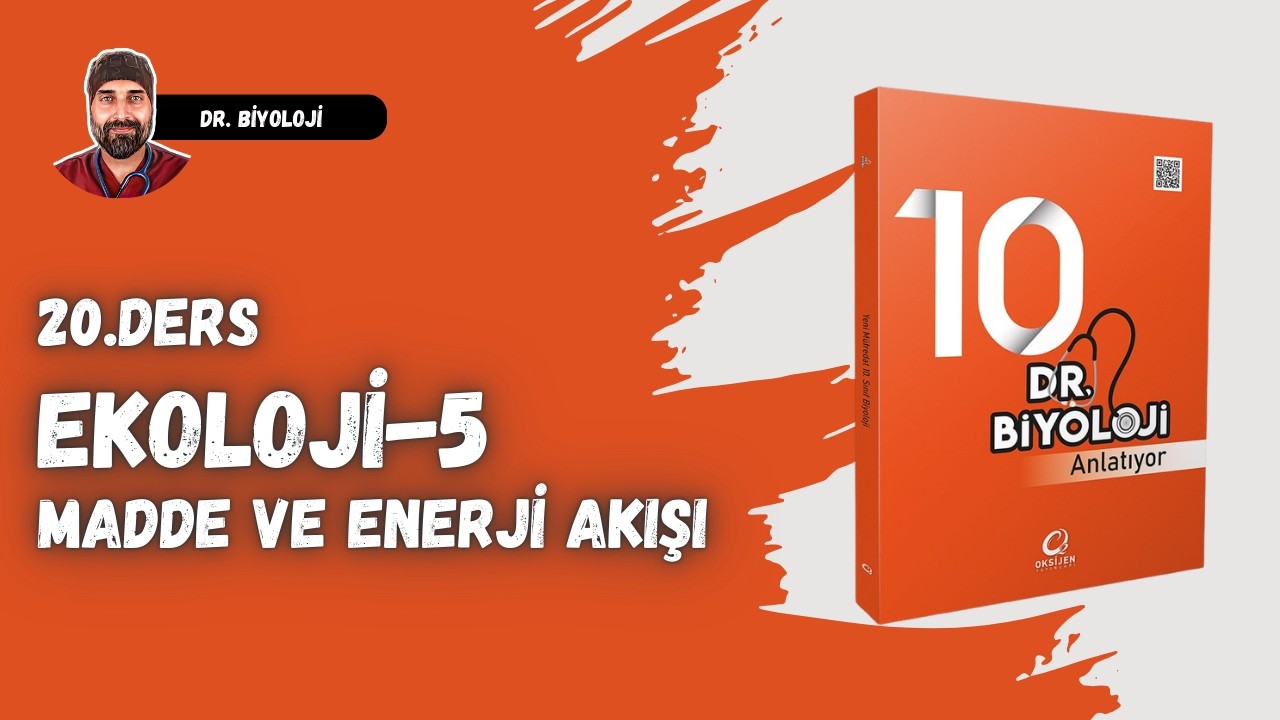 20. Ders: Ekoloji-5 Madde ve Enerji Akışı | Dr. Biyoloji 10. Sınıf Yeni Müfredat