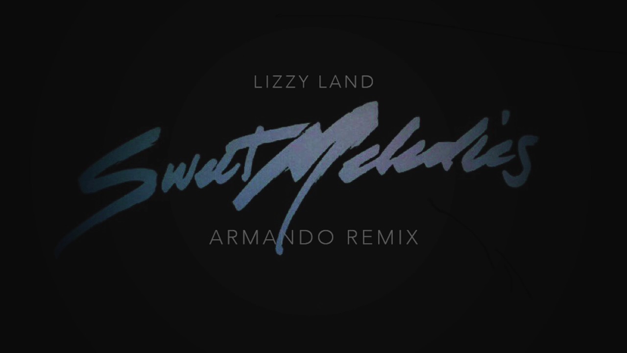 Lizzy Land  - Sweet Melodies (Armando Remix)