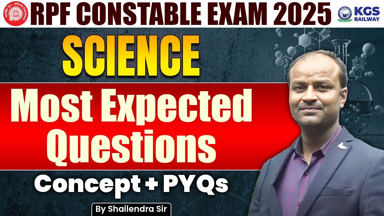 RPF CONSTABLE EXAM 2025 | Science Most Expected Questions | Concept + PYQs | By Shailendra Sir