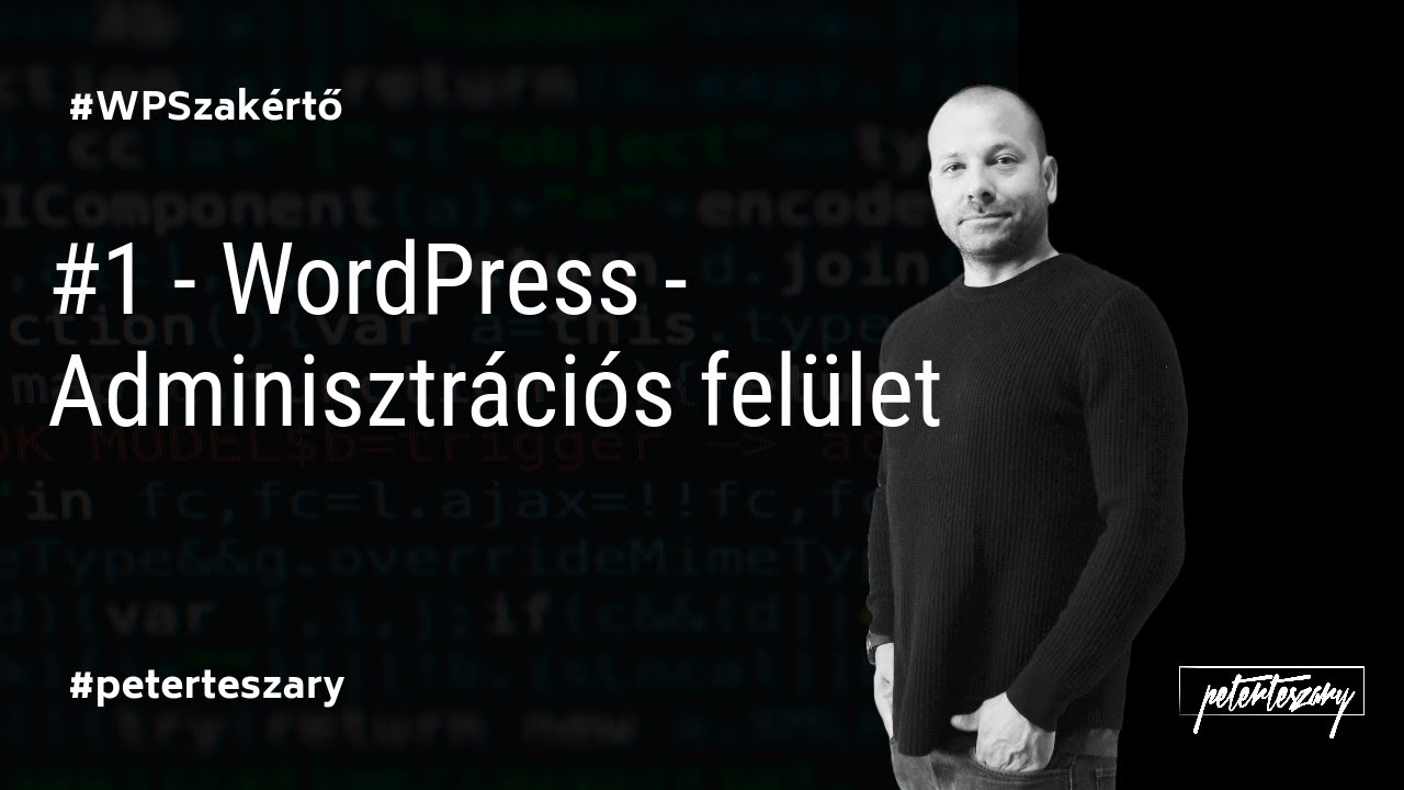#1 -  WordPress Tutorial - Adminisztrációs felület - peterteszary #WPSzakértő #wordpress