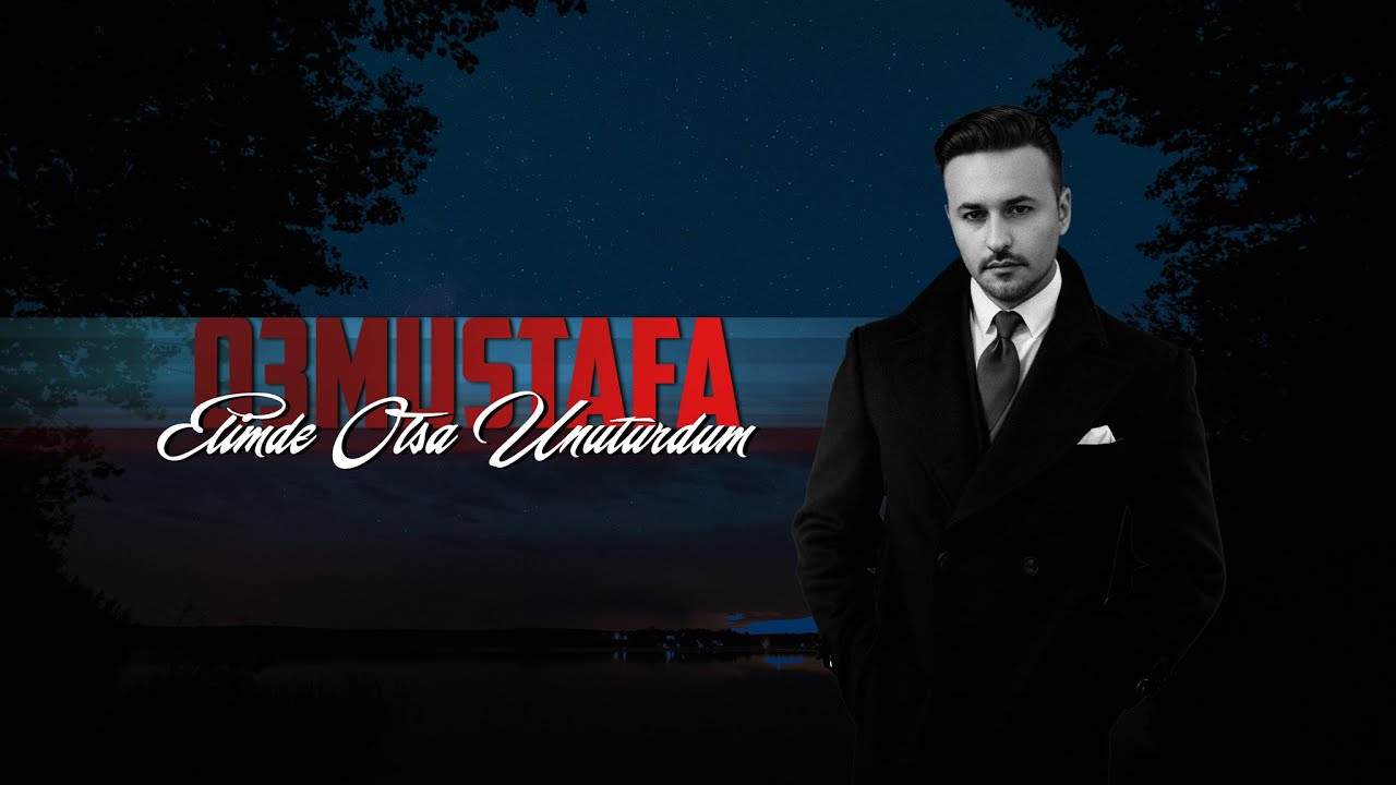 03 Mustafa - Elimde Olsa Unuturdum (Official Video)
