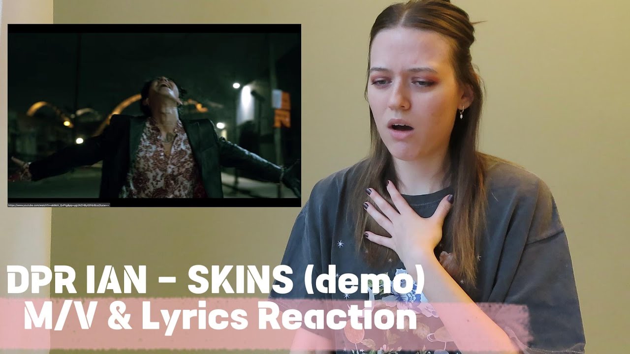 DPR IAN - SKINS (demo) M/V & Lyrics Reaction