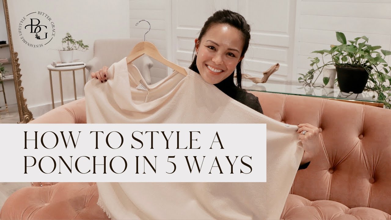 HOW TO STYLE A PONCHO IN 5 WAYS | BITTER GRACE