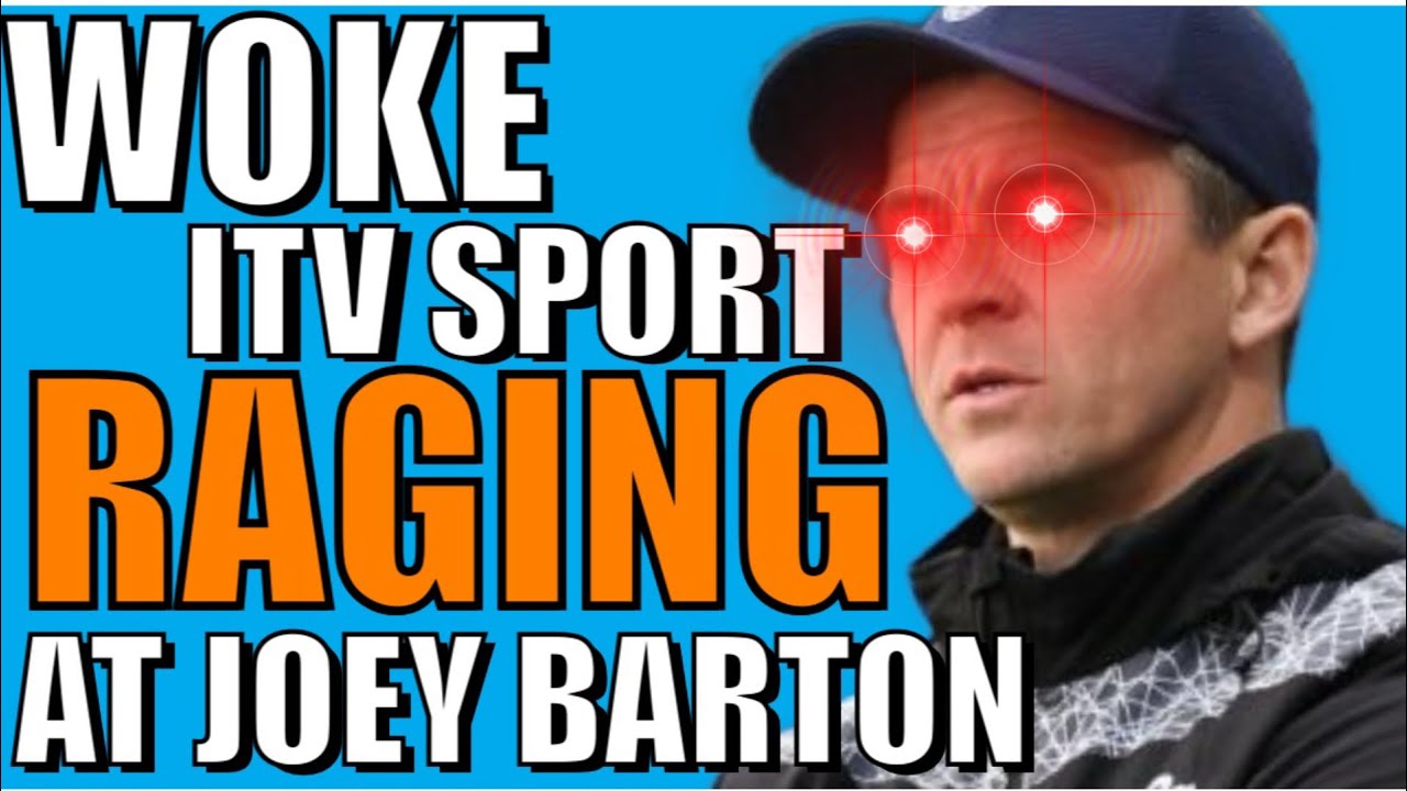 Джои Бартон призывает WOKE ITV Sport