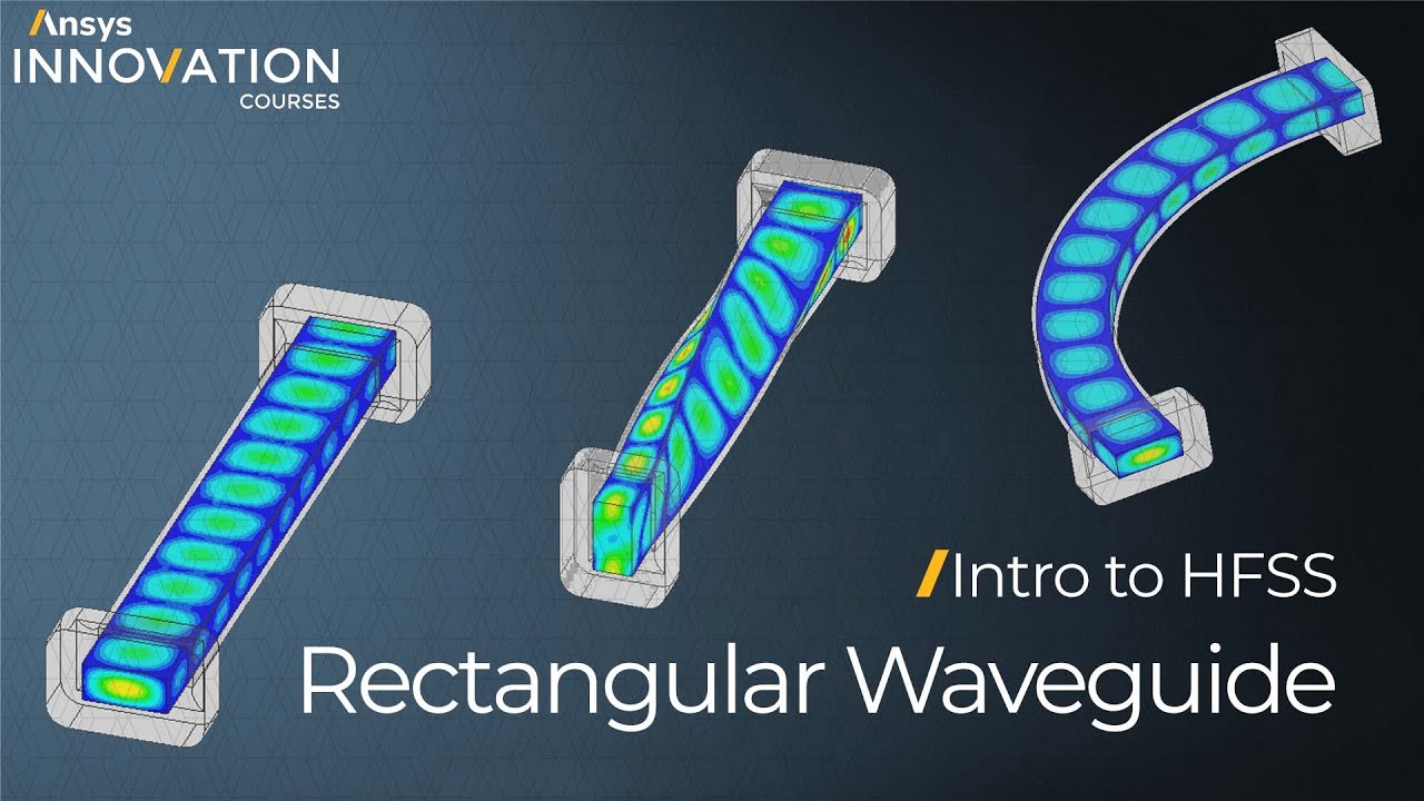 Intro to Ansys HFSS Using a Waveguide Example &ndash; Part 1