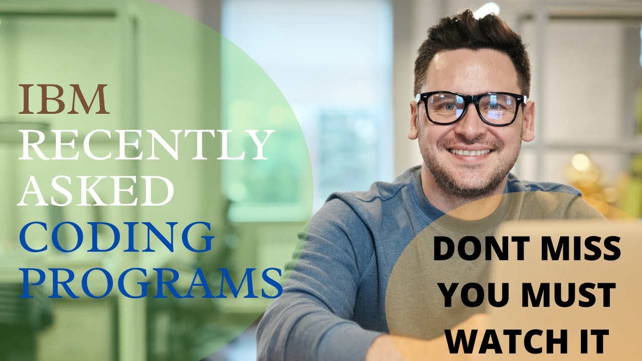 IBM CODING QUESTIONS ASKED IN PREVIOUS  CODING ROUNDS| DONT MISS YOU MUST WATCH IT | BE PREPARED