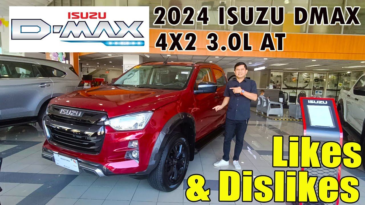 2024 Isuzu DMAX AT 4x2 3.0L Diesel Likeable and Dislikeable Features