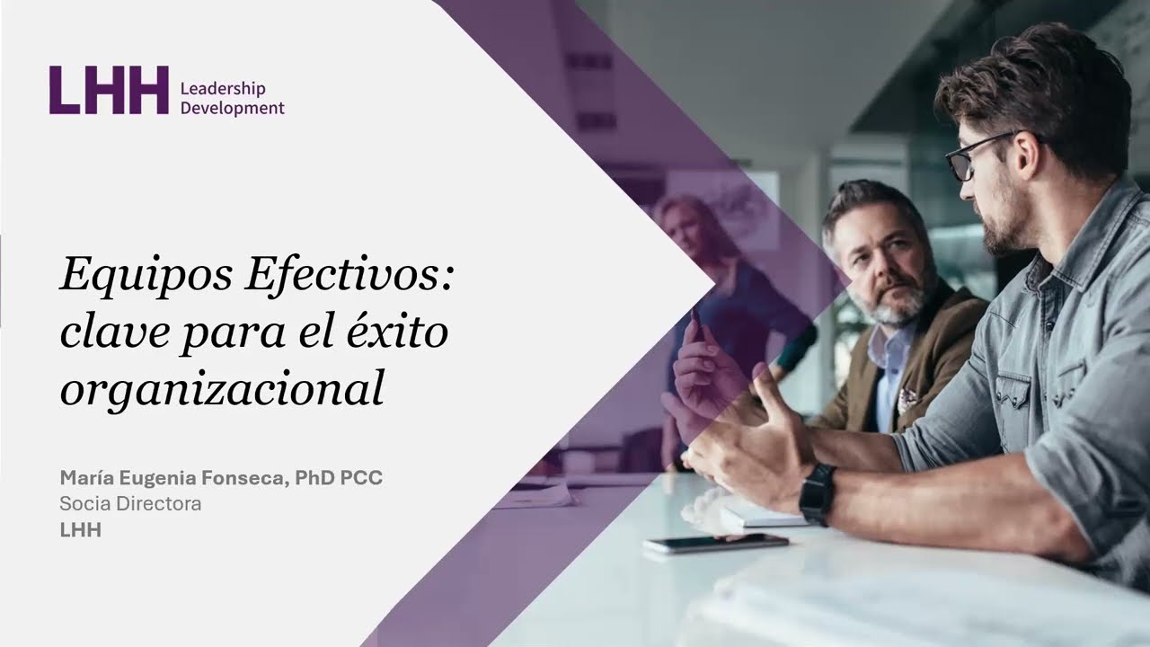 LHH - Equipos Efectivos: Clave para el Éxito Organizacional