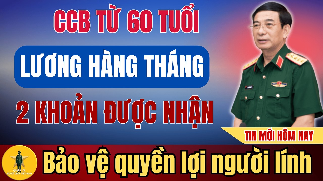TIN VUI 2026: Cựu Chiến Binh Trên 60 Tuổi Được Xét Nhận 2 Trợ Cấp | Quyền Lợi Người Lính Việt Nam