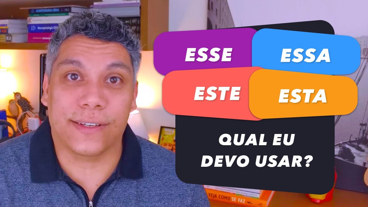ESSE, ESSA, ESTE E ESTA - QUAL USAR PARA FALAR EM PORTUGUÊS FLUENTE?