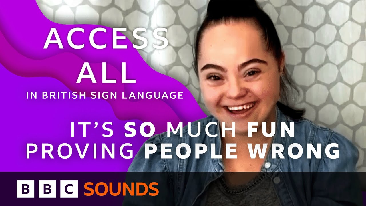 Madison Tevlin: “Down’s syndrome isn’t all me” (BSL) | Access All