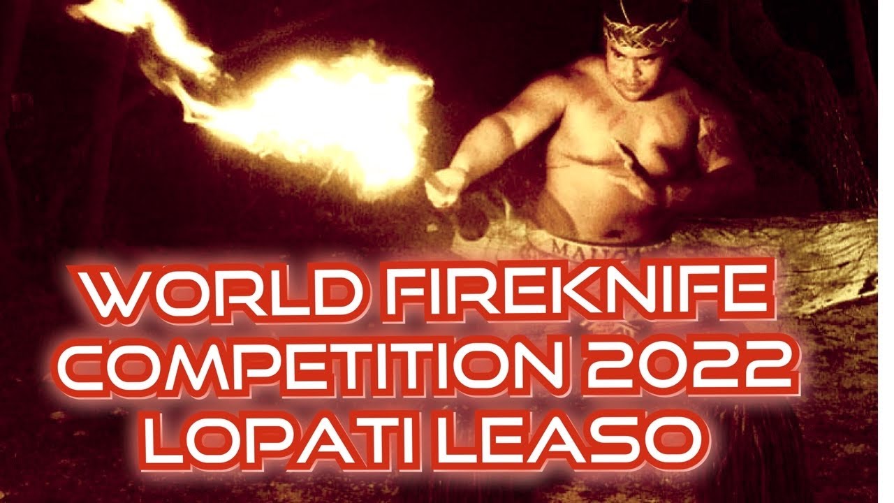 World Fire Knife Competition 2022 (Lopati Leaso Preliminary Performance)