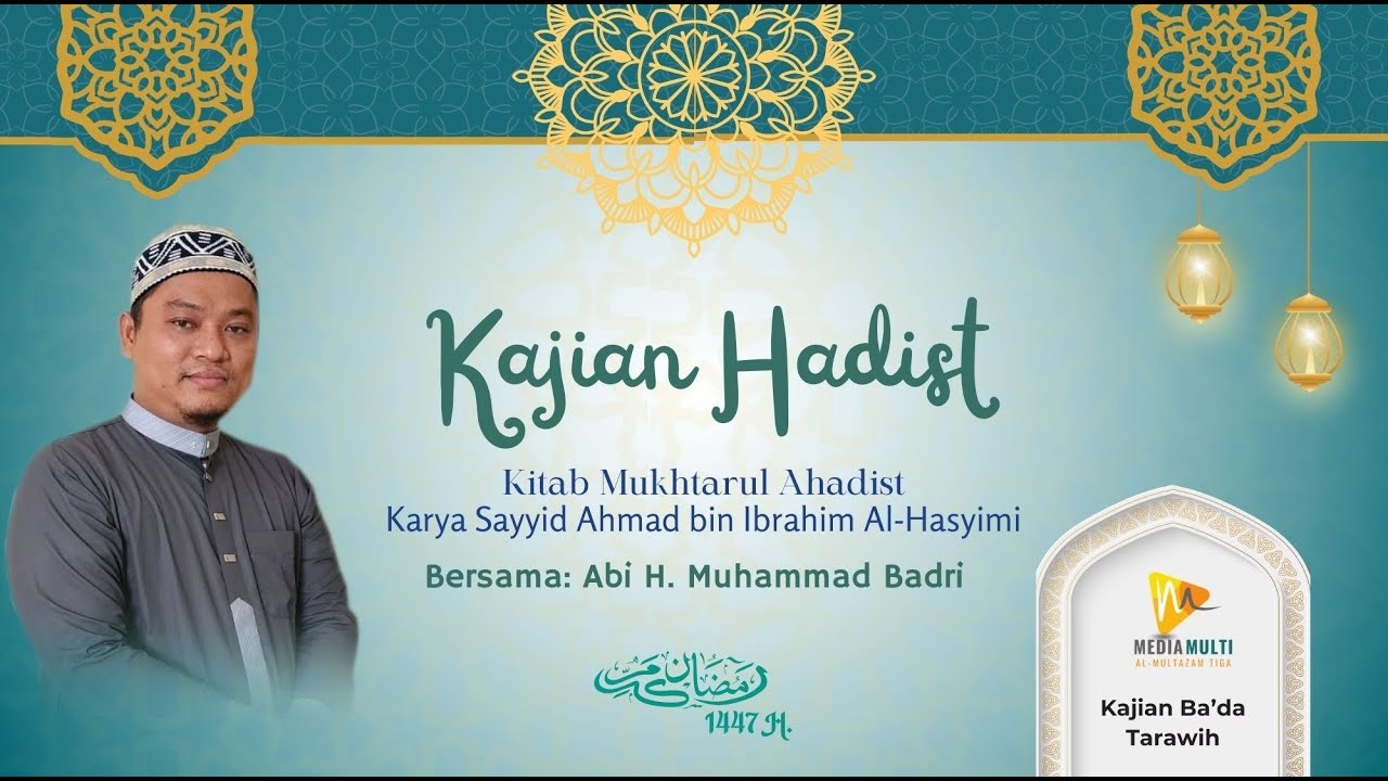 [LIVE] Kajian Kitab Mukhtarul Ahadist Bersama Abi H. Muhammad Badri | Sabtu, 03 Ramadhan 1447 H