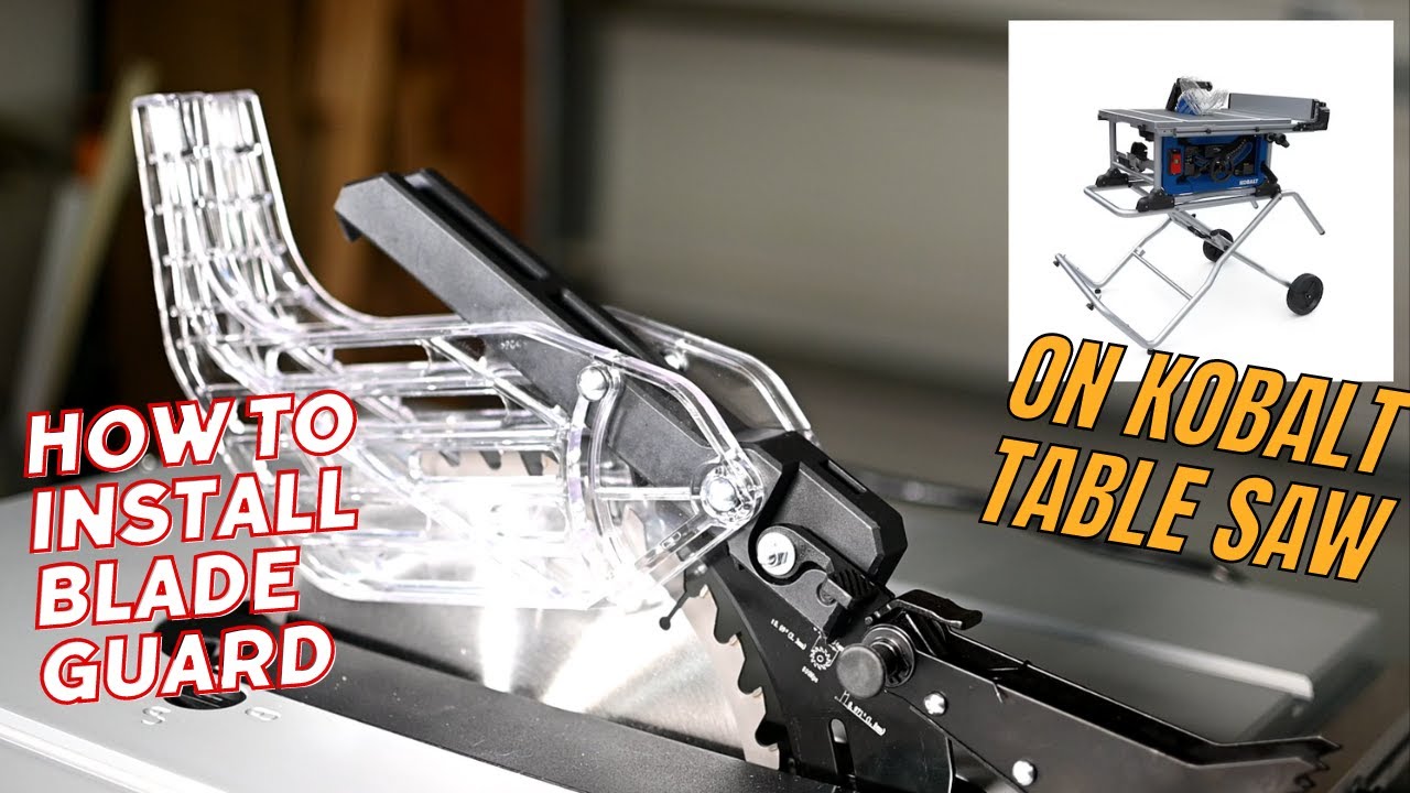 How to Install Blade Guard on Kobalt Table Saw (With Rack and Pinion Fence)