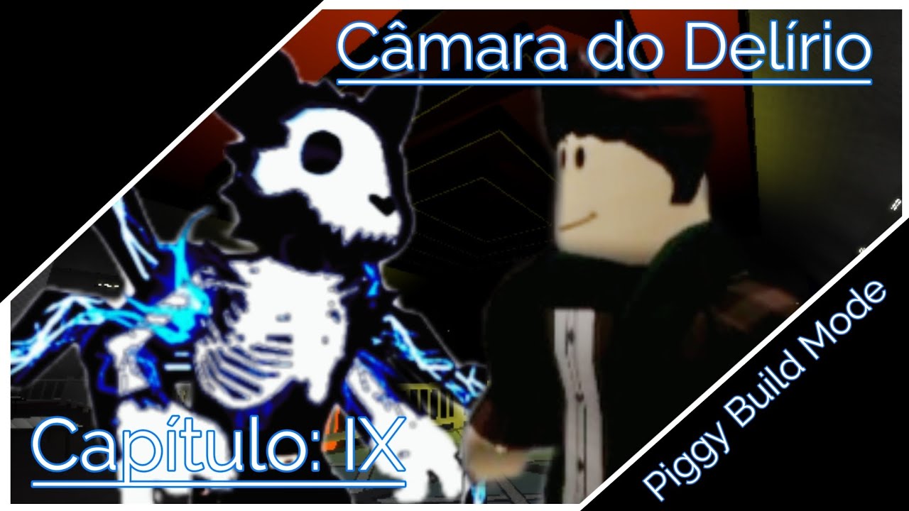 Capítulo: IX | Câmara do Delírio | Piggy Build Mode 3° Temporada
