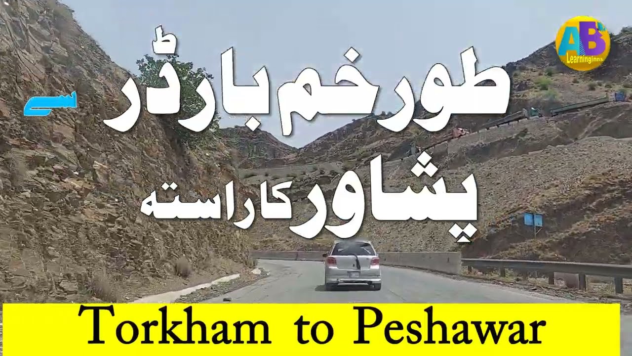 Torkham Border to Peshawar || Learninginns