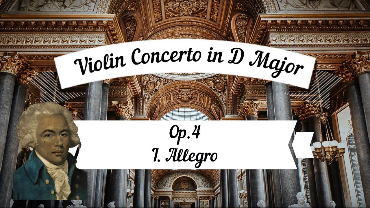 Violin Concerto Op.4 in D Major by Joseph Bologne, Chevalier de Saint-Georges: Classical Music
