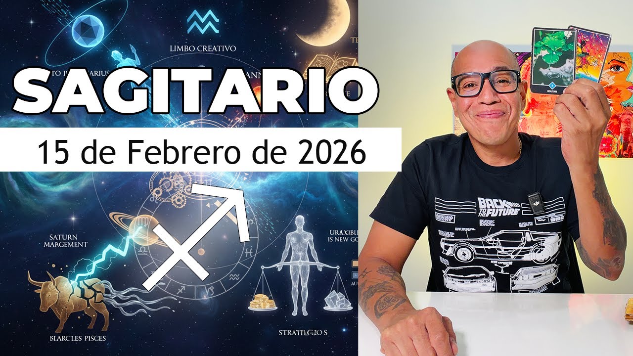 SAGITARIO | Horóscopo de hoy 15 de Febrero 2026
