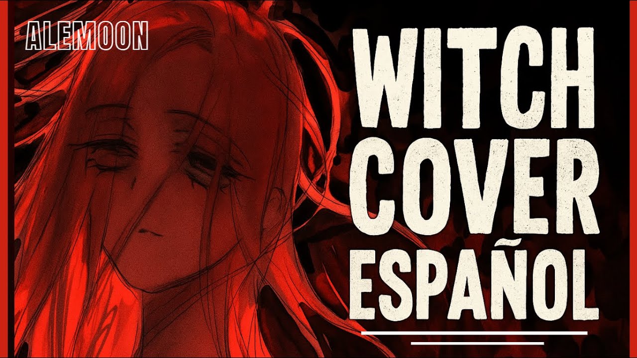 WITCH - COVER ESPAÑOL // 🜲 𝔸leMoon 🜲 // Alien Stage