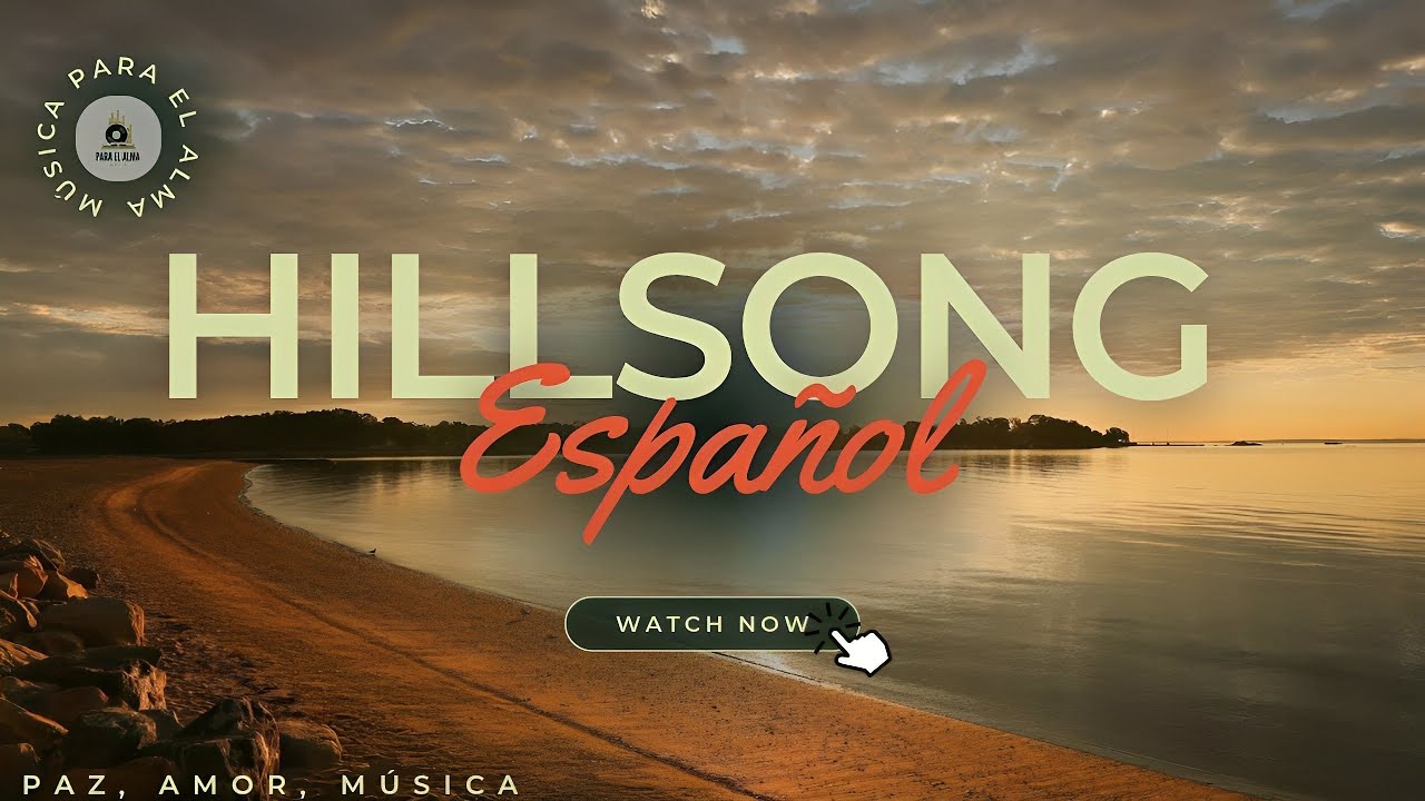 HILLSONG EN ESPAÑOL 2025 | LO NUEVO DE ESTE AÑO 2025 | [Click] 🔴⬅️ #musica #jesus #jesuschrist