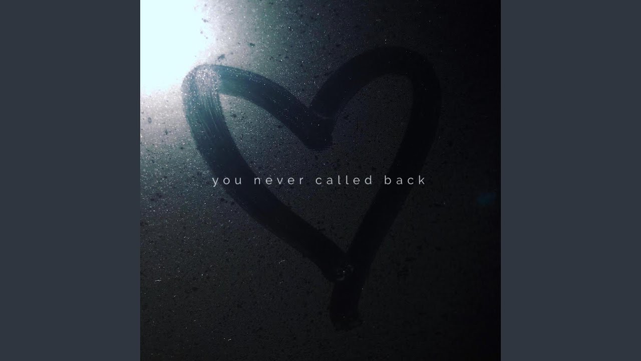 You Never Called Back