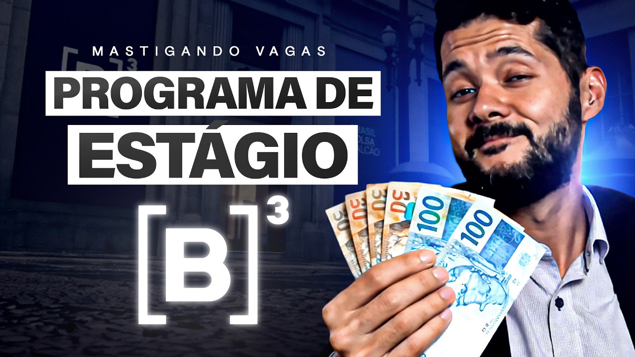 Como ser aprovado no estágio da B3 em 2026 | Mastigando VAGAS