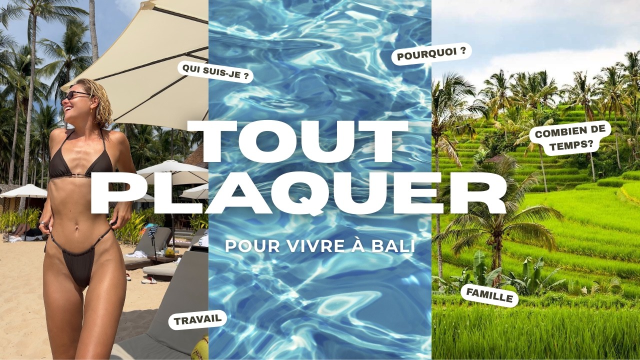 J'AI TOUT PLAQUÉ POUR VIVRE À BALI (les raisons)