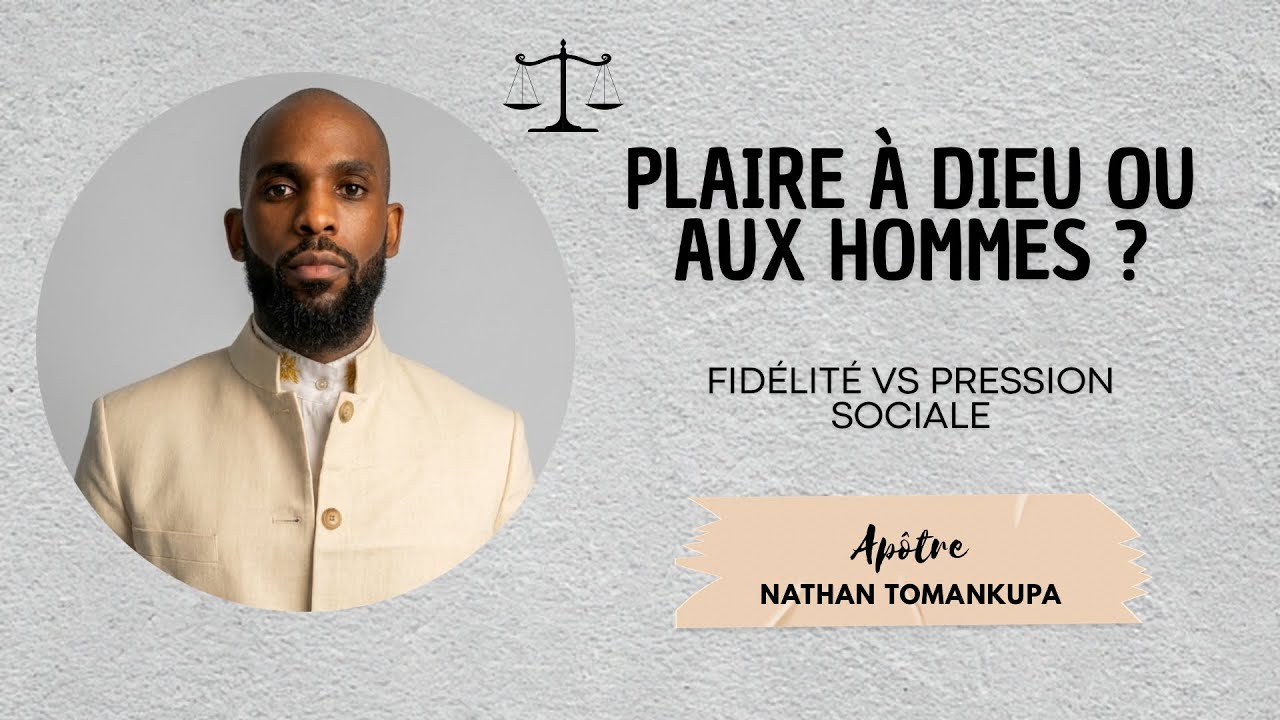 PLAIRE A DIEU OU AUX HOMMES ? - PLEASING GOD OR MEN | Ap. Nathan Tomankupa