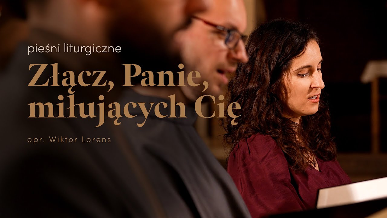 Złącz, Panie, miłujących Cię (opr. Wiktor Lorens) - adFontem | Pieśni liturgiczne