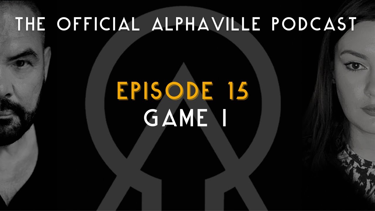 The Alphaville Podcast - Eternally Yours | Ep 15: Game I