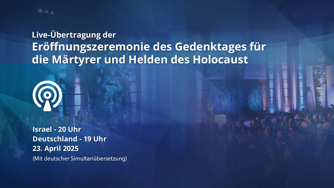 Übertragung der Eröffnungszeremonie des Gedenktages für die Märtyrer und Helden des Holocaust 2025