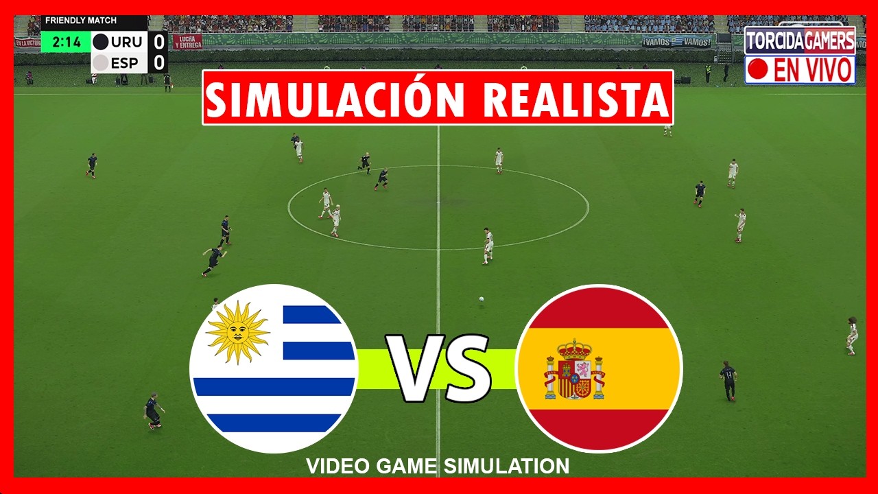 Uruguay vs Espa&ntilde;a EN VIVO | Copa Mundial 2026 | Partido Hoy Simulaci&oacute;n