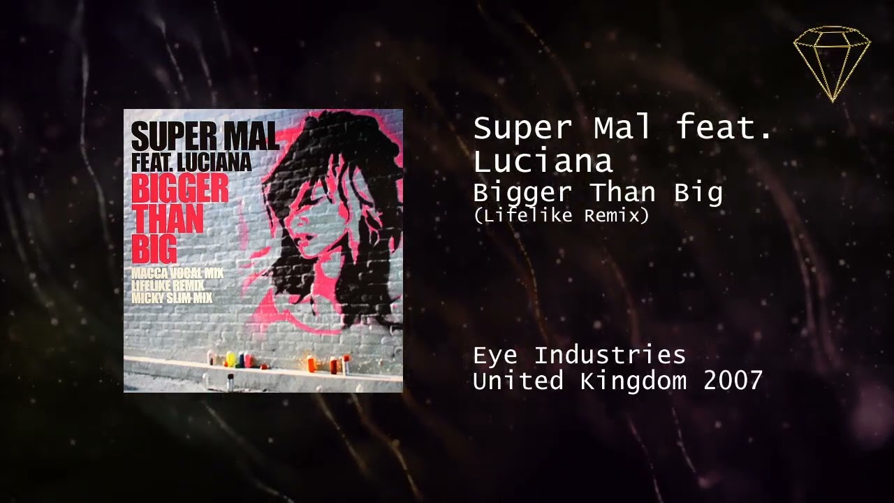 Super Mal feat. Luciana - Bigger Than Big (Lifelike Remix)