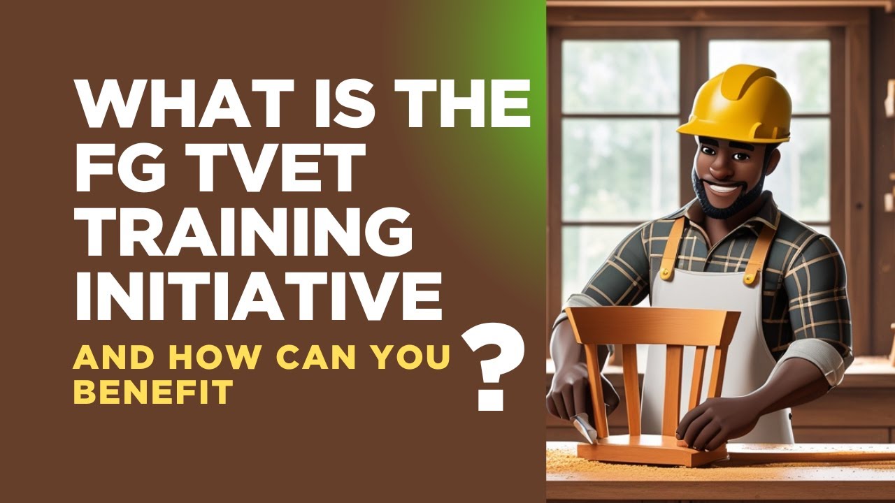 What is Nigeria's TVET Training Initiative and How Can You Benefit?