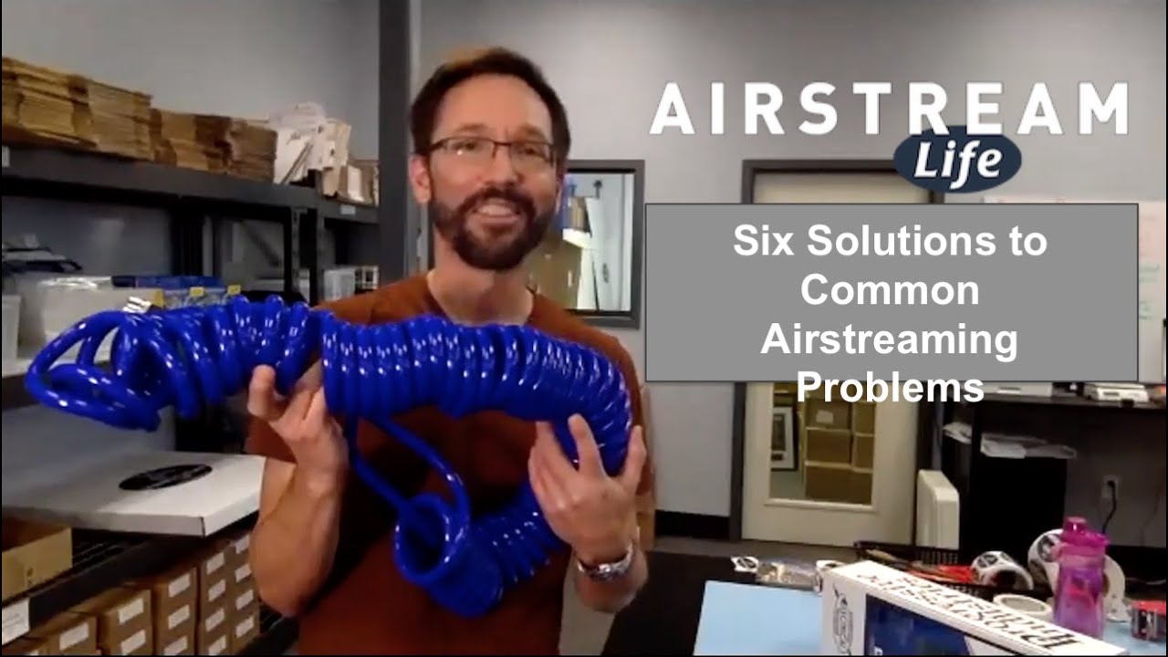 Six Solutions to Common Airstreaming Problems