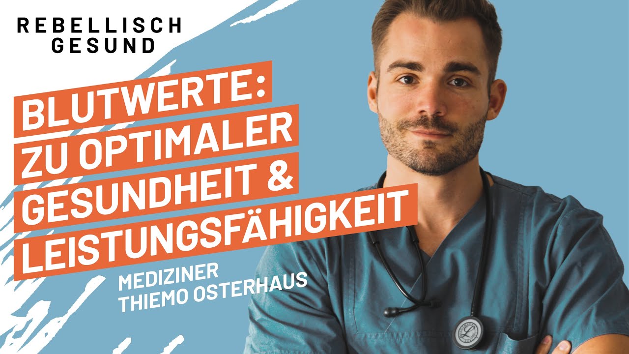 Der Blutwerte-Code: Was dir Blutwerte verraten & wie du sie optimierst! Mediziner Thiemo Osterhaus