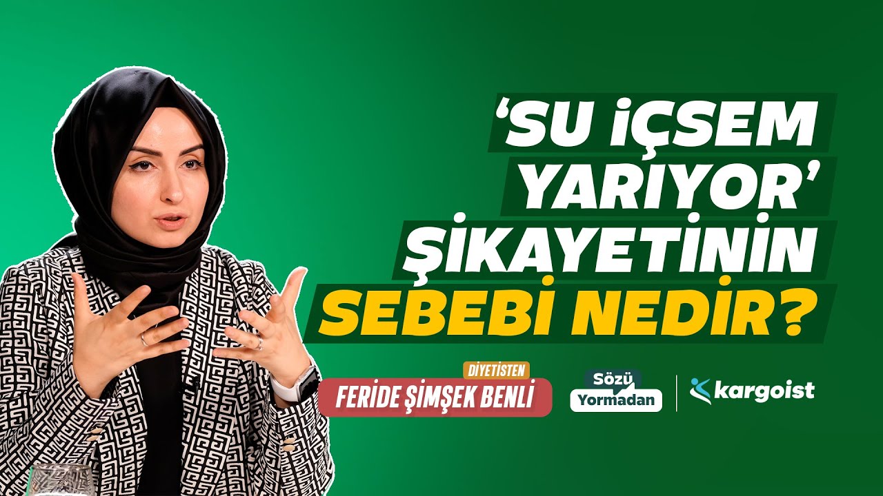 Su İçsem Yarıyor Şikayetinin Sebebi Nedir? | Sözü Yormadan | Feride Şimşek Benli | B8