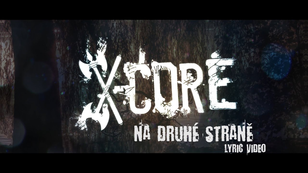 X-Core - Na druh&eacute; straně (Lyric Video)