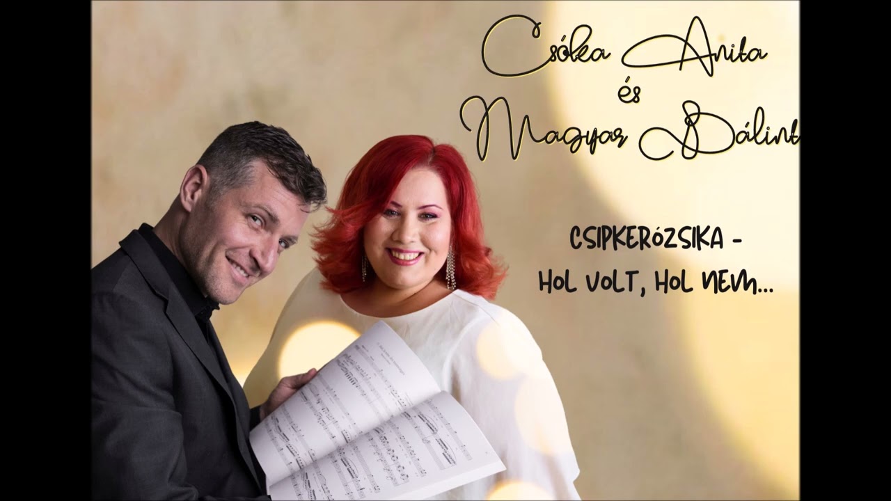 Csóka Anita és Magyar Bálint - Hol volt, hol nem (Csipkerózsika)