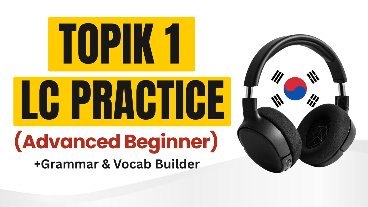 TOPIK 1 Korean Listening for Advanced Beginners 🎧 (+Grammar & Vocab Builder)