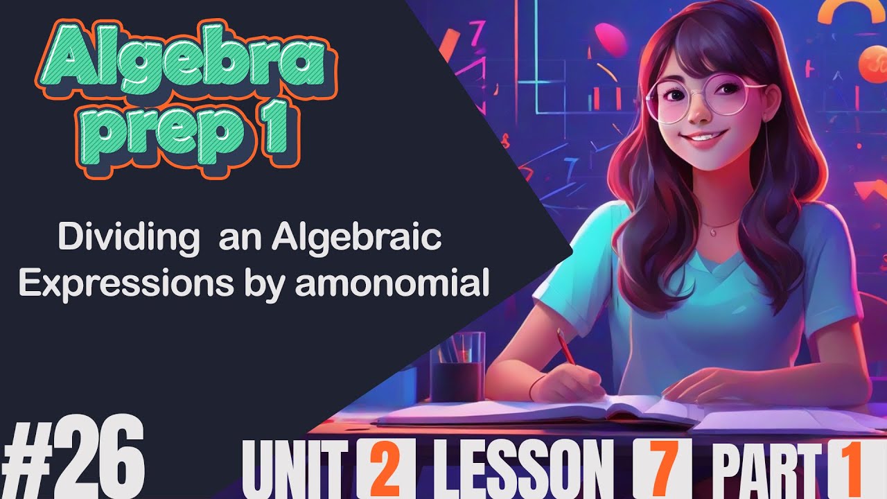 Math |  | Algebra | prep 1|  Dividing  an Algebraic  Expressions by a monomial