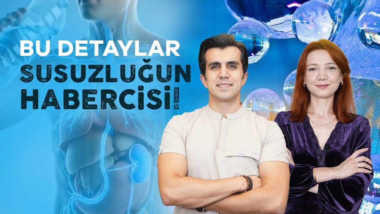 DİKKAT! BU DURUMLARIN HEPSİ AZ SU TÜKETTİĞİNİZİ GÖSTERİYOR!