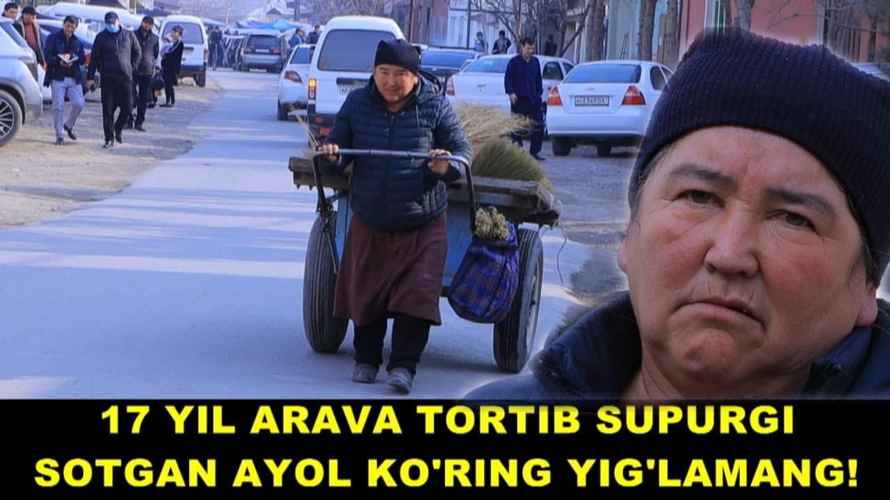 1000 доллирга сотилган СУПУРГИ. 17 йил арава тортган аёл матонати