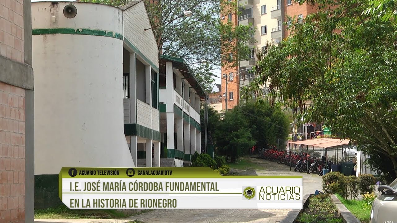 I.E. José María Córdoba fundamental en la historia de Rionegro