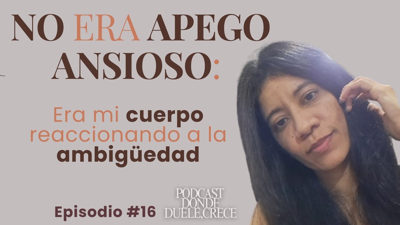 ¿Es apego ansioso… o es tu sistema nervioso reaccionando a la ambigüedad?