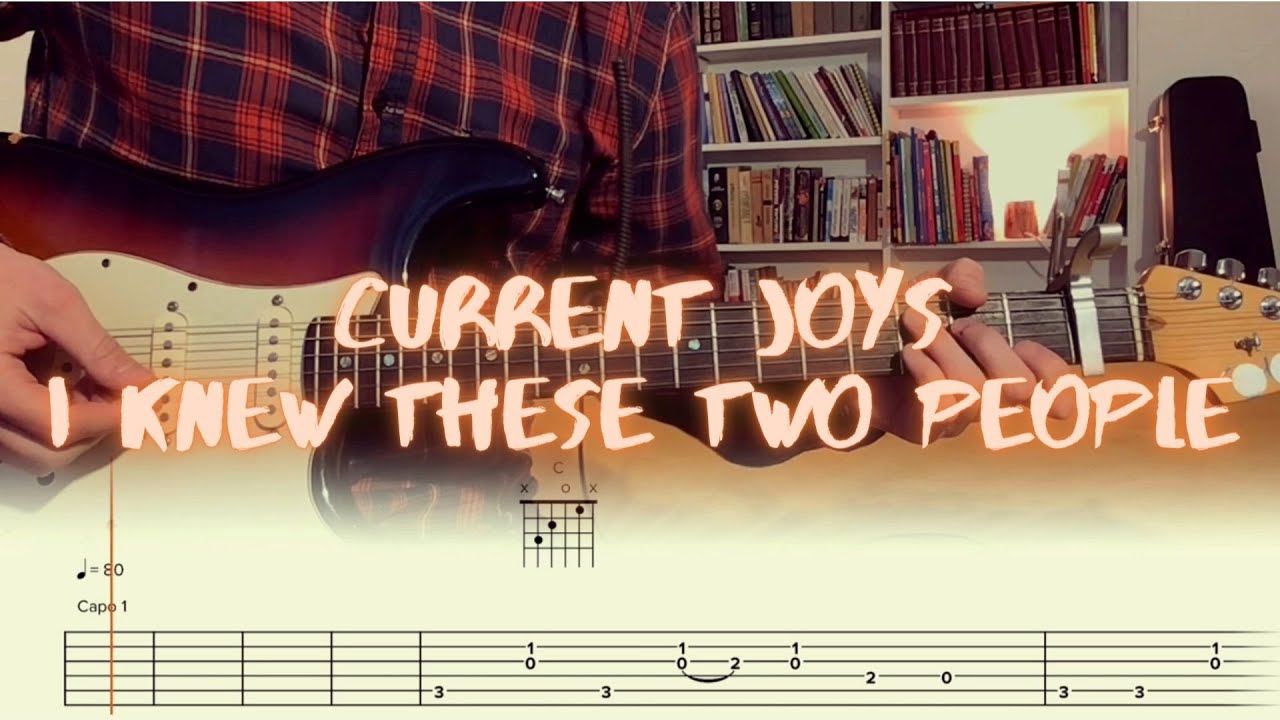 Current Joys - I Knew These Two People / Guitar Tutorial / Tabs + Chords