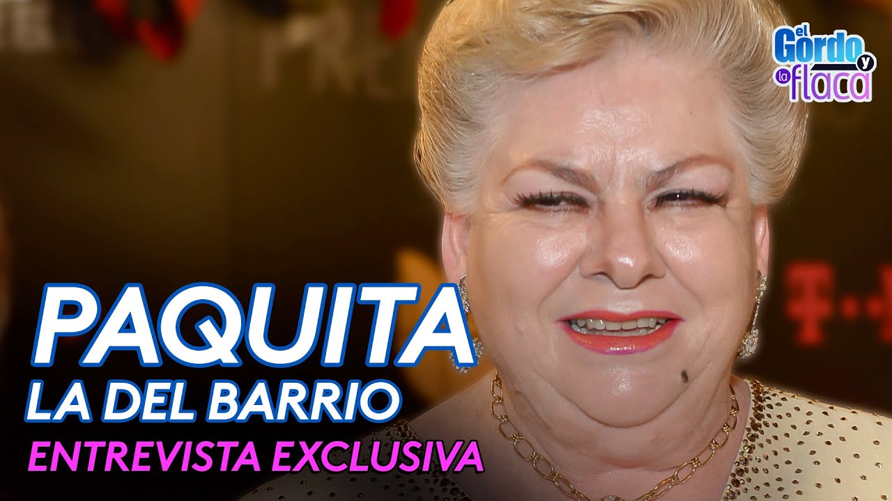 Paquita la del Barrio:  Entrevista exclusiva | El Gordo Y La Flaca