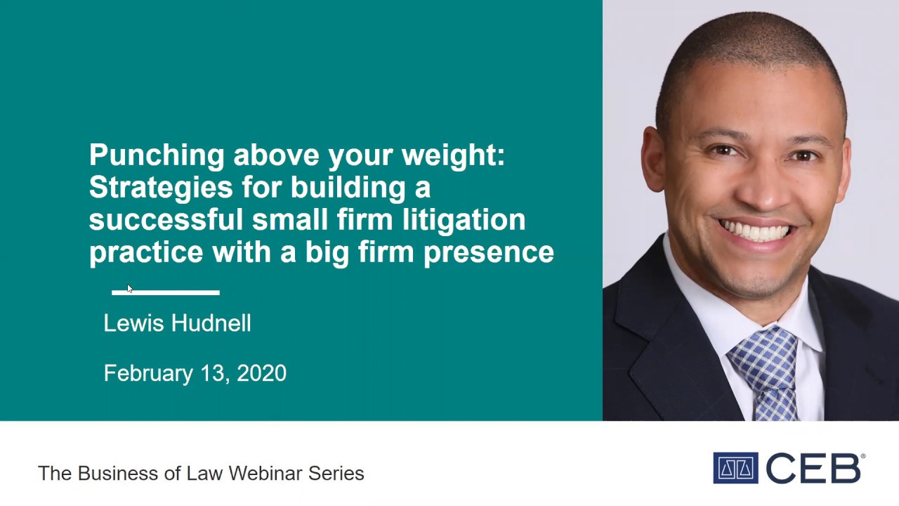 Strategies for Building a Successful Small Firm Litigation Practice