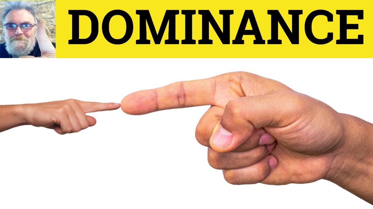 😎 Dominance Meaning - Dominate Defined - Dominance Definition - Dominate Examples Dominance Dominate